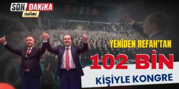 Yeniden Refah'tan 102 Bin Kişiyle Kongre