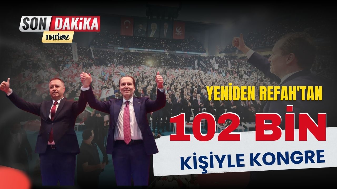 Yeniden Refah'tan 102 Bin Kişiyle Kongre