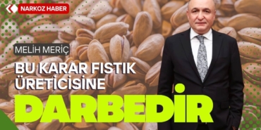 Bu karar fıstık üreticisine darbedir