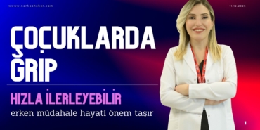 Dr. Bihter Gürsel Al “Çocuklarda grip hızla ilerleyebilir, erken müdahale hayati önem taşır.”