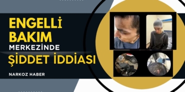 Engelli Bakım Merkezinde Şiddet İddiası