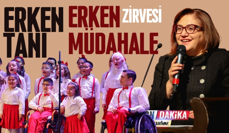 Erken Tanı ve Erken Müdahale Zirvesi Gaziantep'te Gerçekleşti