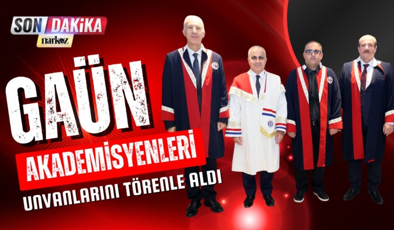 GAÜN Akademisyenleri Unvanlarını Törenle Aldı