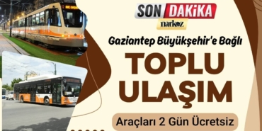 Gaziantep Büyükşehir'e Bağlı Toplu Ulaşım Araçları 2 Gün Ücretsiz