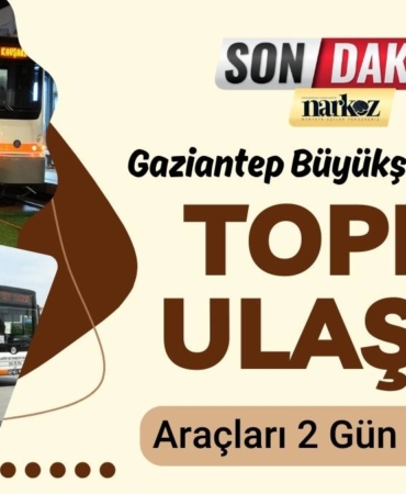 Gaziantep Büyükşehir'e Bağlı Toplu Ulaşım Araçları 2 Gün Ücretsiz
