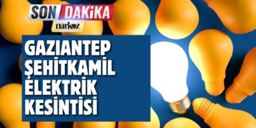 Gaziantep Şehitkamil İlçesi Elektrik Kesintisi