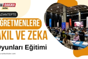  Gaziantep'te Öğretmenlere Akıl ve Zeka Oyunları Eğitimi