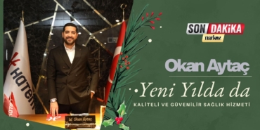 Okan Aytaç Yeni Yılda da kaliteli ve güvenilir sağlık hizmeti