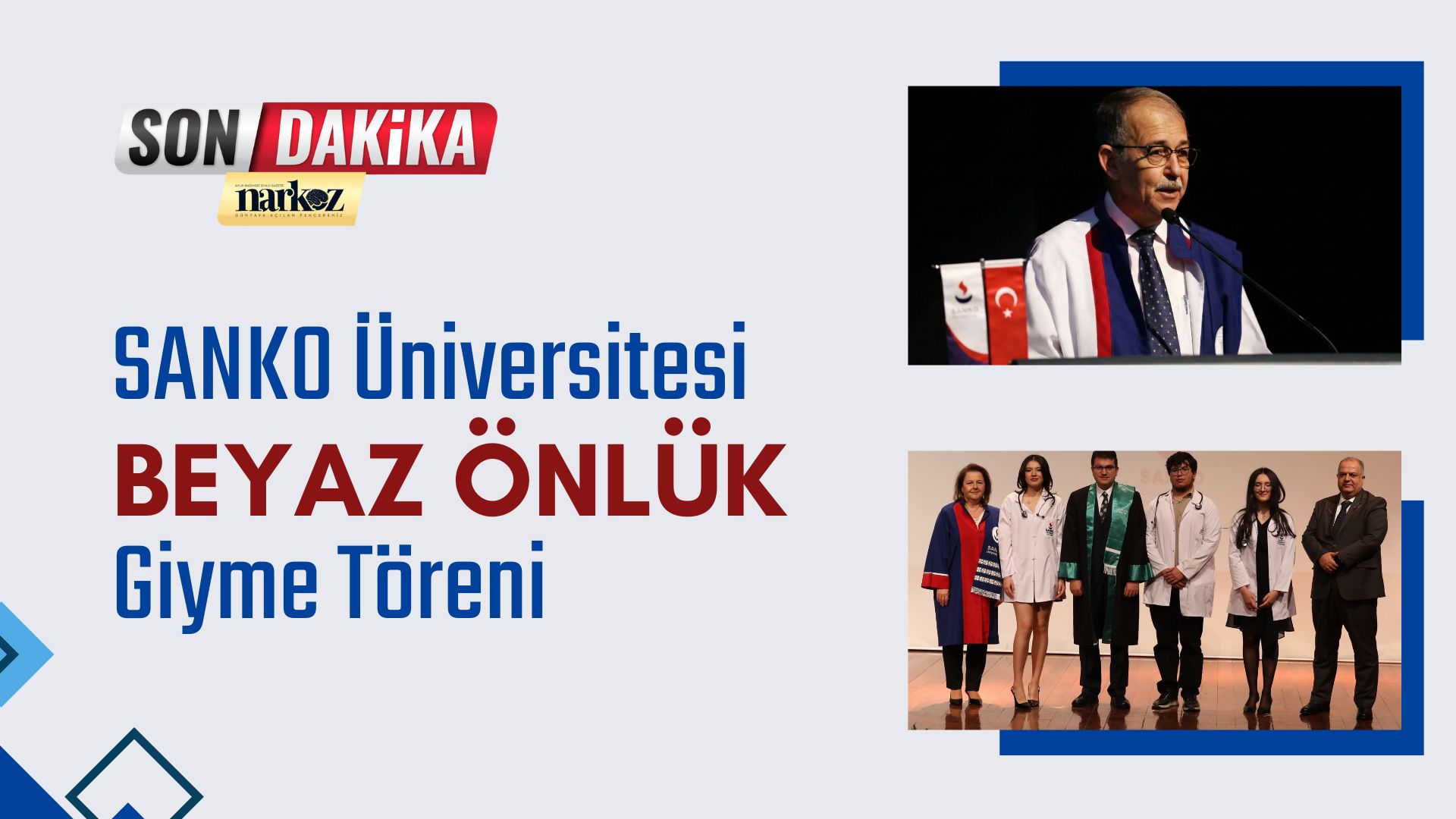 SANKO Üniversitesi Akademik Yıl Açılışı ve Tıp Fakültesi Beyaz Önlük Giyme Töreni