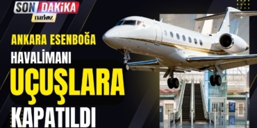 SON DAKİKA! Ankara Esenboğa Havalimanı Uçuşlara Kapatıldı