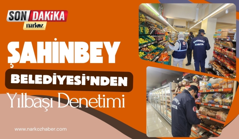 Şahinbey Belediyesi'nden Yılbaşı Denetimi
