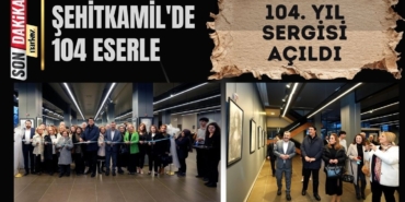 Şehitkamil'de 104 Eserle 104. Yıl Sergisi Açıldı