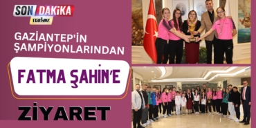 Spor Şehri Gaziantep'in Şampiyonlarından Başkan Şahin'e Ziyaret
