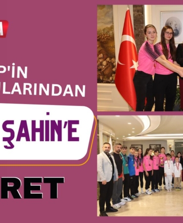 Spor Şehri Gaziantep'in Şampiyonlarından Başkan Şahin'e Ziyaret