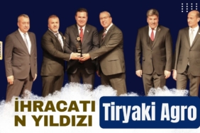 İhracatın Yıldızı Tiryaki Agro