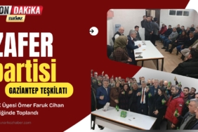 Zafer Partisi Gaziantep İl Teşkilatı GİK Üyesi Ömer Faruk Cihan Eşliğinde Toplandı