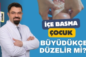 çocuklarda içe basma düzelir mi