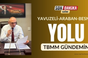 CHP'li Meriç bir türlü bitirilmeyen Yavuzeli-Araban-Besni yolunu TBMM gündemine taşıdı