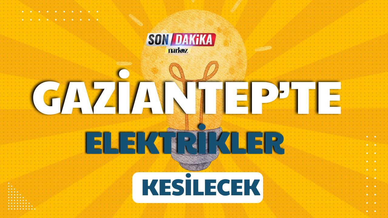 Gaziantep'te Elektrik Kesintisi: Hangi Mahalleler Etkilenecek?