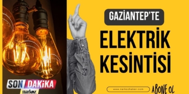 20 Ocak Gaziantep Şehitkamil İlçesi Elektrik Kesintisi