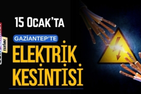 15 Ocak Gaziantep'te Elektrik Kesintisi