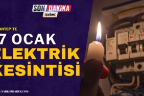 17 OCAK GAZİANTEP ELEKTRİK KESİNTİSİ