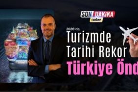 2026’da Turizmde Tarihi Rekor Türkiye Önde