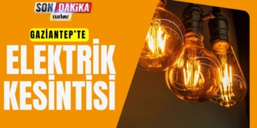 21 Ocak Gaziantep Şehitkamil İlçesi Elektrik Kesintisi