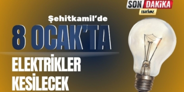 8 Ocak Gaziantep Şehitkamil İlçesi Elektrik Kesintisi