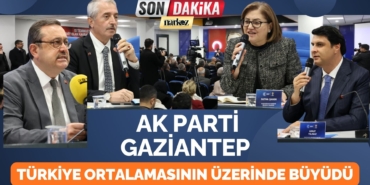 AK Parti Gaziantep Türkiye Ortalamasının Üzerinde Büyüdü
