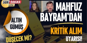 Altın ve Gümüş Düşecek mi Mahfuz Bayram'dan Kritik Alım Uyarısı!