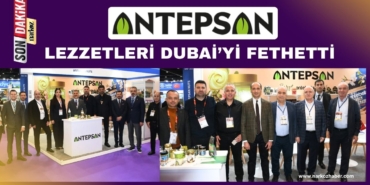 Antepsan Lezzetleri Dubai’yi Fethetti