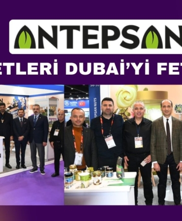 Antepsan Lezzetleri Dubai’yi Fethetti
