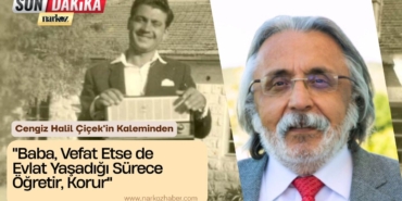 Baba, Vefat Etse de Evlat Yaşadığı Sürece Öğretir, Korur