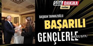 Başkan Tahmazoğlu, YKS'de İlk 1.000'e Giren Gençlerle Buluştu