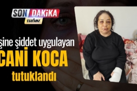 Eşine şiddet uygulayan cani koca polisi tutuklandı