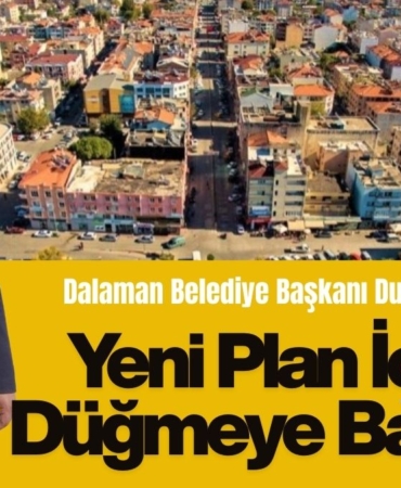 Dalaman Belediye Başkanı Durmuş'tan, Dalaman’ın Geleceği İçin Siyaset Üstü Birlik Çağrısı