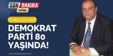 Erdal Cömert Demokrat Parti 80 Yaşında!