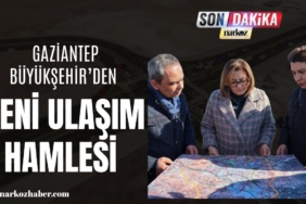 GAZİANTEP BÜYÜKŞEHİR’DEN YENİ ULAŞIM HAMLESİ