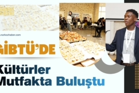 GİBTÜ’de Kültürler Mutfakta Buluştu