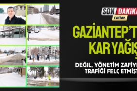 Gazİantep’te Kar Yağışı
