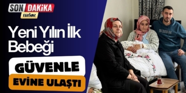 Gaziantep Büyükşehir, Yeni Yılın İlk Bebeğini Güvenle Evine Ulaştırdı