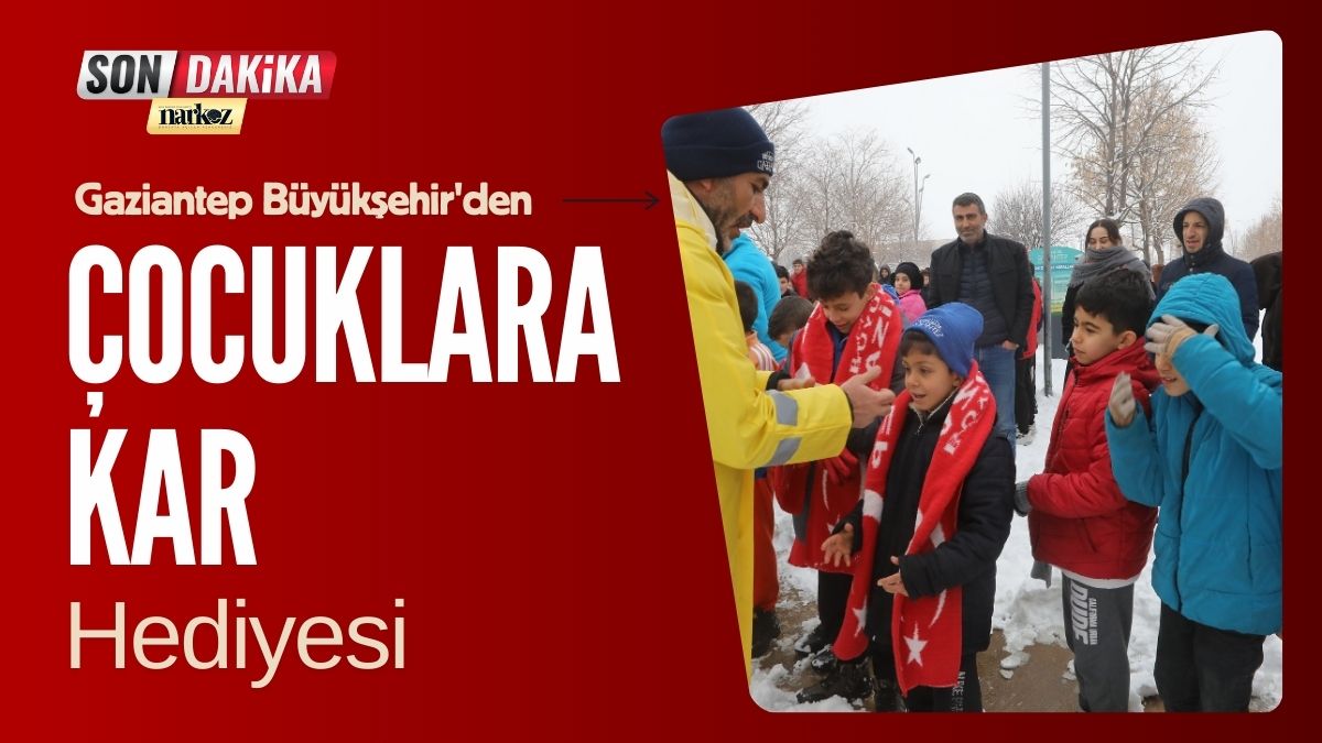 Gaziantep Büyükşehir'den Çocuklara Kar Hediyesi 