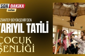 Gaziantep Büyükşehir'den Yarıyıl Tatili Çocuk Şenliği