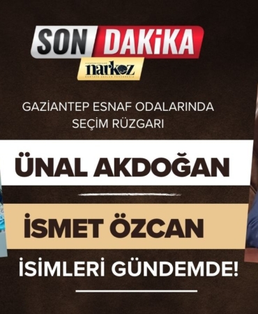 Gaziantep Esnaf Odalarında Seçim Rüzgarı Ünal Akdoğan ve İsmet Özcan İsimleri Gündemde!