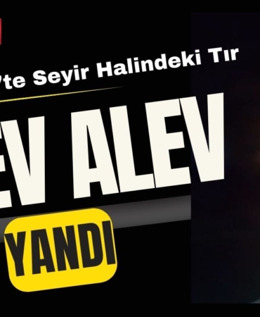 Gaziantep Nurdağı’nda Korku Dolu Anlar Seyir Halindeki Tır Alev Alev Yandı!