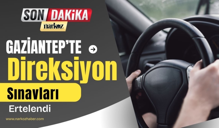 Gaziantep'te Direksiyon Sınavları Ertelendi