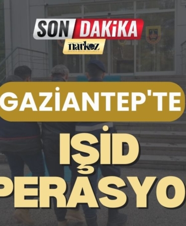 Gaziantep'te IŞİD operasyonu