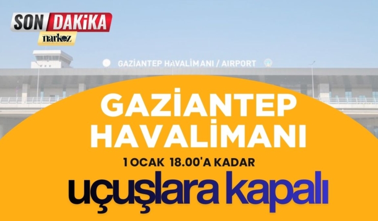 Gaziantep’te Olumsuz Hava Şartları Ulaşımı Vurdu Havalimanı Yarın Akşama Kadar Kapalı!