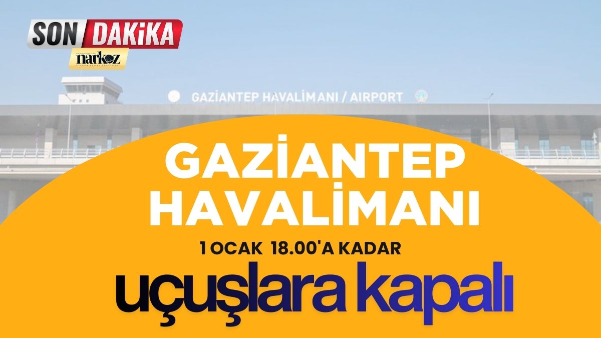 Gaziantep’te Olumsuz Hava Şartları Ulaşımı Vurdu Havalimanı Yarın Akşama Kadar Kapalı!